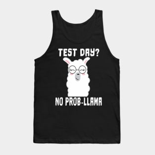 Test Day No Prob-Llama Teacher Teaching Exam Testing Tank Top